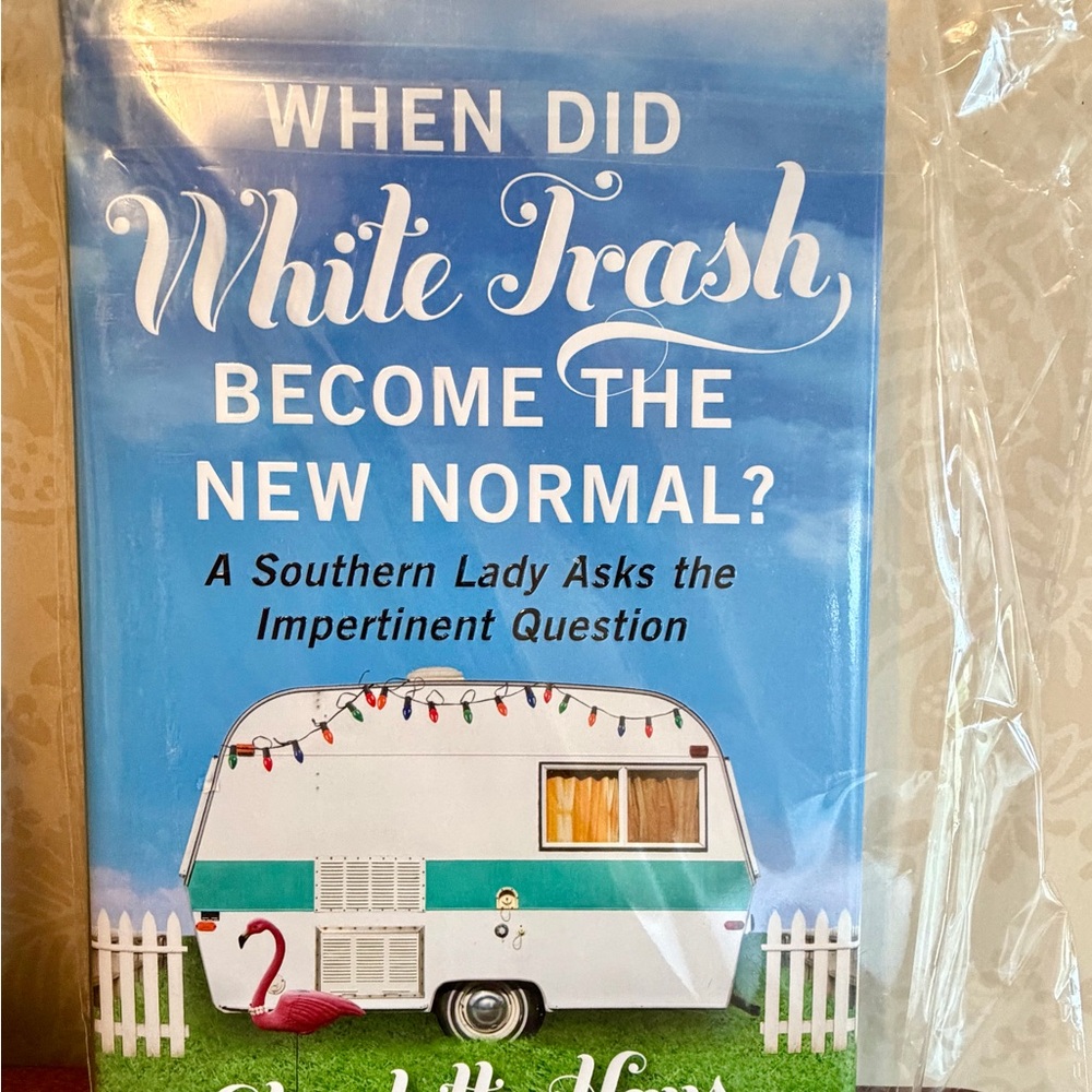 When Did White Trash Become the New Normal?-Charlotte Hays
Hardcover-New-Sealed